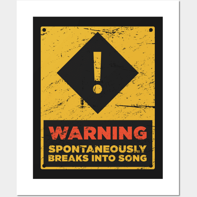 WARNING – Spontaneously Breaks Into Song Wall Art by MeatMan